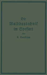 Produktbild: Die Waldbautechnik im Spessart