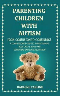 Produktbild: Parenting Children With Autism: From Confusion to Confidence