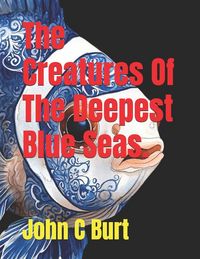 Produktbild: The Creatures Of The Deepest Blue Seas.