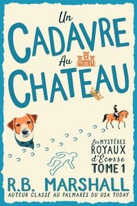 Produktbild: Un Cadavre au Ch&acirc;teau (Les myst&egrave;res royaux d'&Eacute;cosse, #1)