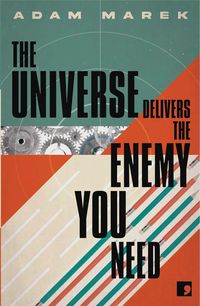 Produktbild: The Universe Delivers The Enemy You Need