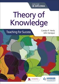 Produktbild: Henly, C: Theory of Knowledge for the IB Diploma: Teaching f