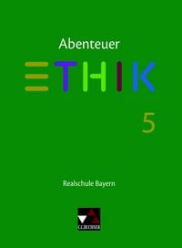 Produktbild: Abenteuer Ethik &ndash; Realschule Bayern / Abenteuer Ethik BY Realschule 5 Ausgabe ab 2017