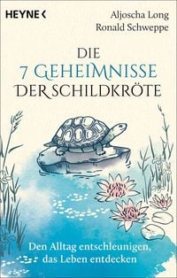 Produktbild Die 7 Geheimnisse der Schildkr&ouml;te (vollst&auml;ndig aktualisierte und erweiterte Neuausgabe)