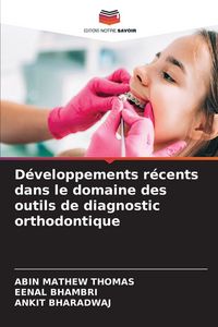 Produktbild: D&eacute;veloppements r&eacute;cents dans le domaine des outils de diagnostic orthodontique