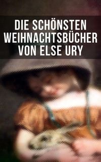 Produktbild: Die sch&ouml;nsten Weihnachtsb&uuml;cher von Else Ury