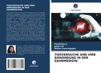 Produktbild: Tierversuche und Ihre Anwendung in der Zahnmedizin