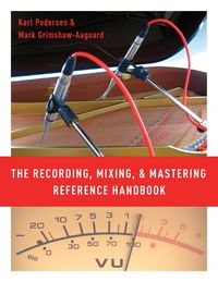Produktbild: The Recording, Mixing, and Mastering Reference Handbook