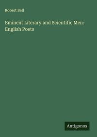 Produktbild: Eminent Literary and Scientific Men: English Poets