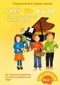 Produktbild: Orff f&uuml;r Kleine, Band 7 - Singen und Spielen mit Orffinstrumenten