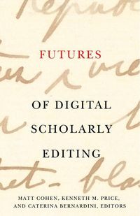 Produktbild: Futures of Digital Scholarly Editing