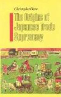 Produktbild: Howe, C: Origins of Japanese Trade Supremacy