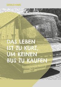 Produktbild: Das Leben ist zu kurz, um keinen Bus zu kaufen