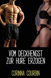 Produktbild: Vom Deckhengst zur Hure erzogen