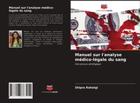 Produktbild: Manuel sur l'analyse m&eacute;dico-l&eacute;gale du sang