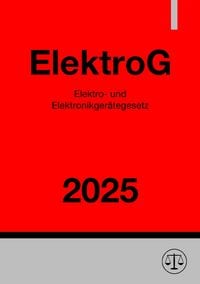 Produktbild: Elektro- und Elektronikger&auml;tegesetz - ElektroG 2025