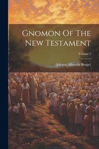 Produktbild: Gnomon Of The New Testament; Volume 5