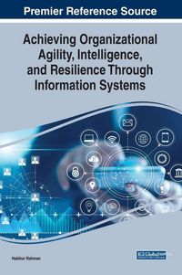 Produktbild: Achieving Organizational Agility, Intelligence, and Resilience Through Information Systems