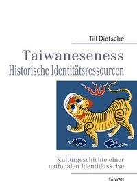 Produktbild: Taiwaneseness Historische Identit&auml;tsressourcen