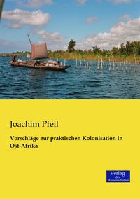 Produktbild: Vorschl&auml;ge zur praktischen Kolonisation in Ost-Afrika