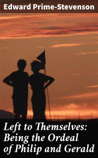 Produktbild: Left to Themselves: Being the Ordeal of Philip and Gerald