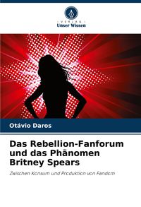 Produktbild: Das Rebellion-Fanforum und das Ph&auml;nomen Britney Spears