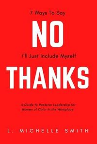 Produktbild: No Thanks, 7 Ways to Say I'll Just Include Myself