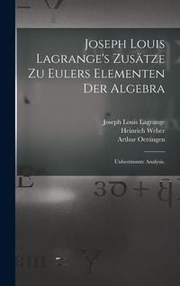 Produktbild: Joseph Louis Lagrange's Zus&auml;tze zu Eulers Elementen der Algebra
