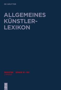 Produktbild: Allgemeines K&uuml;nstlerlexikon (AKL). Register zu den B&auml;nden 91-100 / L&auml;nder