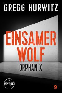 Produktbild: Einsamer Wolf. Ein Orphan X-Thriller von Gregg Hurwitz
