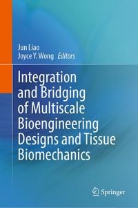 Produktbild: Integration and Bridging of Multiscale Bioengineering Designs and Tissue Biomechanics