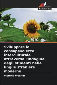 Produktbild: Sviluppare la consapevolezza interculturale attraverso l'indagine degli studenti nelle lingue straniere moderne