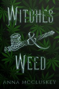 Produktbild: Witches and Weed (Rhymes with Witch, #2)