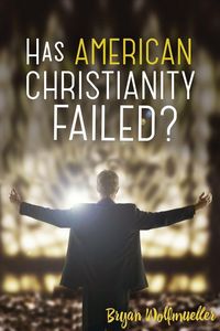 Produktbild: Has American Christianity Failed?