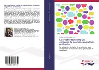 Produktbild: La creatividad como un conjunto de procesos cognitivos ordinarios