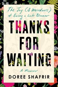 Bild vom Artikel Thanks for Waiting: The Joy (& Weirdness) of Being a Late Bloomer vom Autor Doree Shafrir