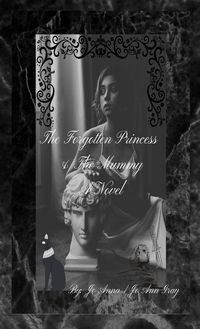 Produktbild: The Forgotten Princess & The Mummy A Novel