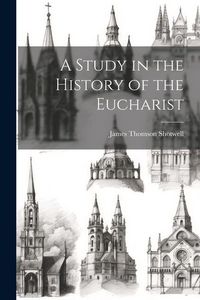 Produktbild: A Study in the History of the Eucharist