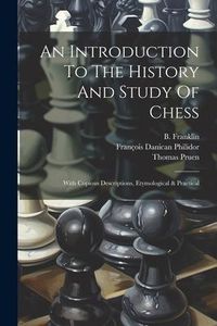 Produktbild: An Introduction To The History And Study Of Chess