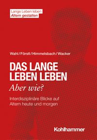 Produktbild: Das lange Leben leben - aber wie?