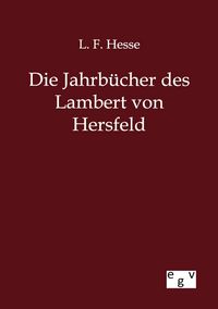 Produktbild: Die Jahrb&uuml;cher des Lambert von Hersfeld