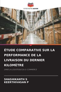 Produktbild: &Eacute;TUDE COMPARATIVE SUR LA PERFORMANCE DE LA LIVRAISON DU DERNIER KILOM&Egrave;TRE