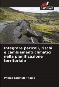 Produktbild: Integrare pericoli, rischi e cambiamenti climatici nella pianificazione territoriale