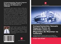 Produktbild: Comportamentos Sexuais Seguros Rumo ao VIH/SIDA entre os Migrantes de Mianmar na Tail&acirc;ndia