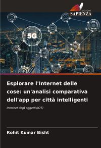 Produktbild: Esplorare l'Internet delle cose: un'analisi comparativa dell'app per citt&agrave; intelligenti