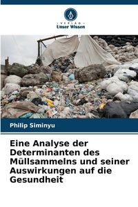 Produktbild: Eine Analyse der Determinanten des M&uuml;llsammelns und seiner Auswirkungen auf die Gesundheit