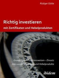 Produktbild: Richtig investieren mit Zertifikaten und Hebelprodukten