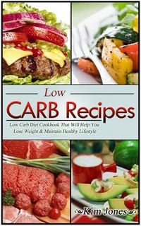 Produktbild: Low Carb Recipes: Low Carb Diet Cookbook That Will Help You Lose Weight & Maintain Healthy Lifestyle