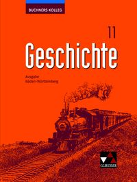 Produktbild: Buchners Kolleg Geschichte &ndash; Ausgabe Baden-W&uuml;rttemberg / Buchners Kolleg Geschichte BW 11