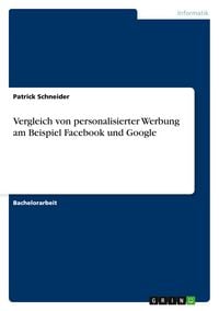 Produktbild: Vergleich von personalisierter Werbung am Beispiel Facebook und Google